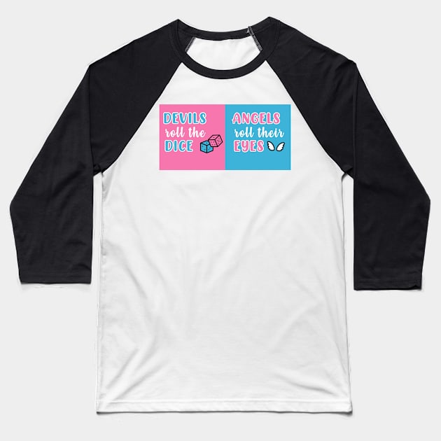 Cruel Summer Blue/Pink (Devils Roll the Dice / Angels Roll Their Eyes) Baseball T-Shirt by Mint-Rose